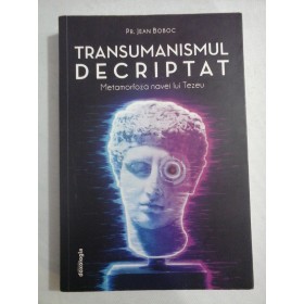 TRANSUMANISMUL DECRIPTAT - PR. JEAN BOBOC